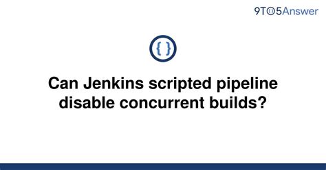 Bug - A problem which impairs or prevents the functions of the product. . Jenkins do not allow concurrent builds